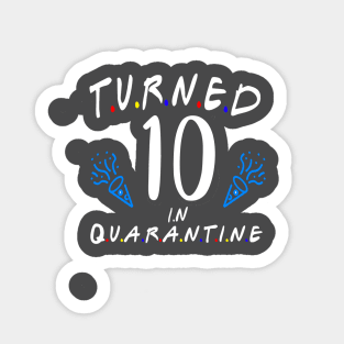 i turned 10 in quarantine shirt / birthday quarantine shirt Sticker